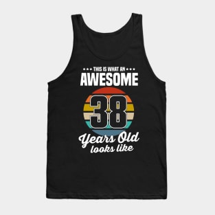 Vintage This Is What An Awesome 38 Years Old Looks Like Tank Top